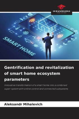 Gentrification and revitalization of smart home ecosystem para...