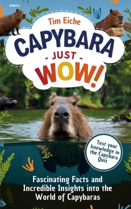 Capybara - Just Wow! Fascinating Facts and Incredible Insights...