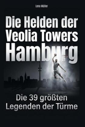 Die Helden der Veolia Towers Hamburg