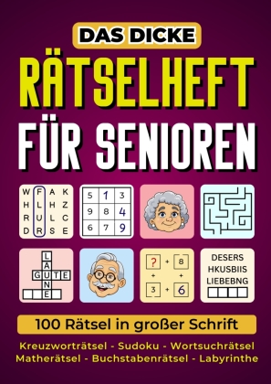 Das dicke Rätselheft für Senioren - 100 Rätsel in großer S...