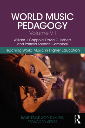 World Music Pedagogy, Volume VII: Teaching World Music in High...