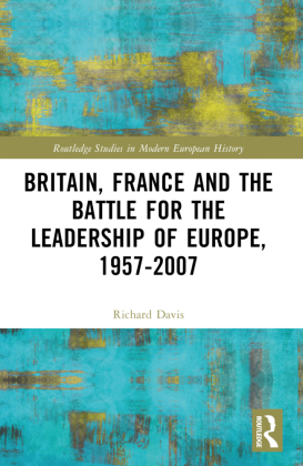 Britain, France and the Battle for the Leadership of Europe, 1...