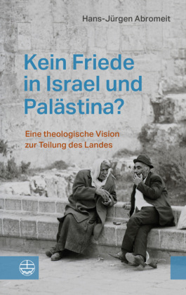 Kein Friede in Israel und Palästina?