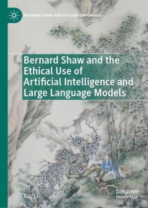 Bernard Shaw and the Ethical Use of Artificial Intelligence an...