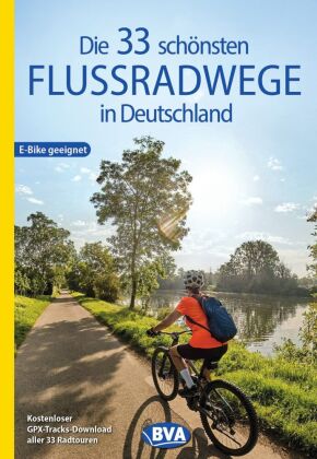 BVA Die 33 schönsten Flussradwege in Deutschland