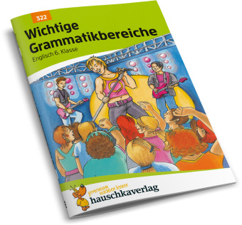 Wichtige Grammatikbereiche. Englisch 6. Klasse