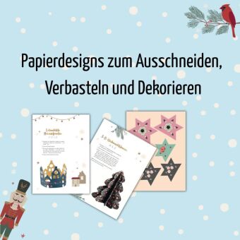 Der verbastelbare Adventskalender: Kreativer Advent. Papierdesigns zum Ausschneiden, Verbasteln und Dekorieren.