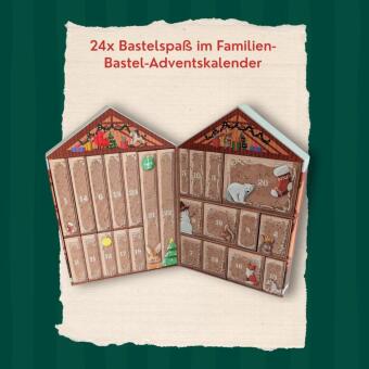Bastel-Adventskalender für die ganze Familie - Dein kreativer DIY-Adventskalender mit 24 Türchen voller Bastel- und Beschäftigungsideen