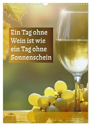 Im Zeichen des Weins - Gedanken für Geniesser (Wandkalender 2027 DIN A3 hoch), CALVENDO Monatskalender
