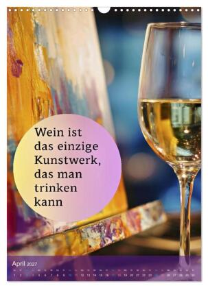 Im Zeichen des Weins - Gedanken für Geniesser (Wandkalender 2027 DIN A3 hoch), CALVENDO Monatskalender
