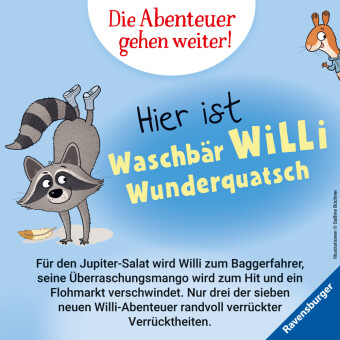 Waschbär Willi Wunderquatsch - Der Salat aus dem Weltall und noch verrücktere Abenteuer