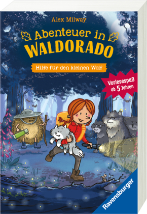 Abenteuer in Waldorado. Hilfe für den kleinen Wolf - Band 2