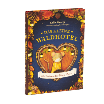 Das kleine Waldhotel. Ein Zuhause für Mona Maus (Band 1)