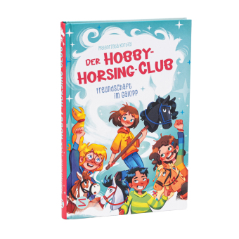 Der Hobby-Horsing-Club. Freundschaft im Galopp (Band 1)