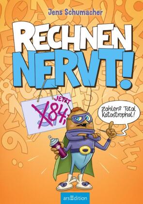 Rechnen NERVT! - Zahlen? Total katastrophal! (Rechnen NERVT! 2)