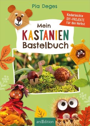 Mein Kastanien-Bastelbuch