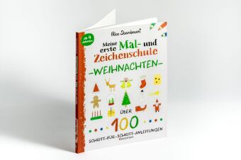 Meine erste Mal- und Zeichenschule - Weihnachten. Ab 4 Jahren