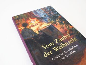 Vom Zauber der Weihnacht. Gedichte, Geschichten und Gemälde zum Innehalten