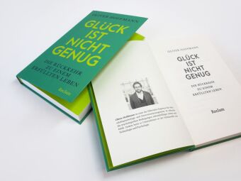 Glück ist nicht genug. Die Rückkehr zu einem erfüllten Leben