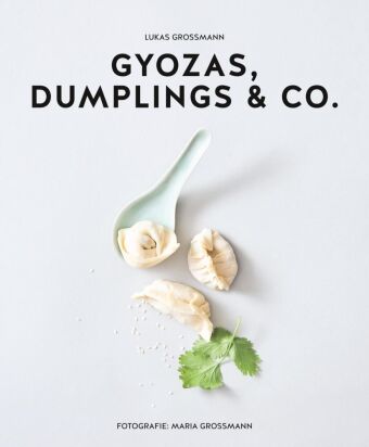 Gyoza, Dumplings & Co.