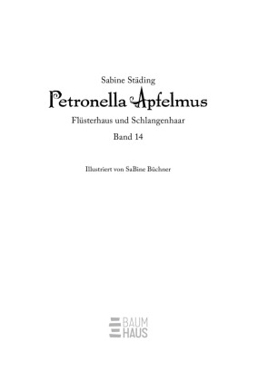 Petronella Apfelmus - Flüsterhaus und Schlangenhaar (Band 14)
