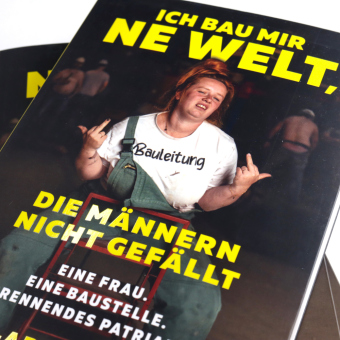 Ich bau mir 'ne Welt, die Männern nicht gefällt