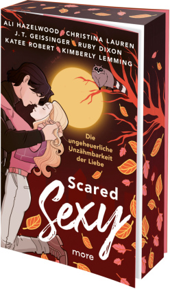 Scared Sexy - Die ungeheuerliche Unzähmbarkeit der Liebe