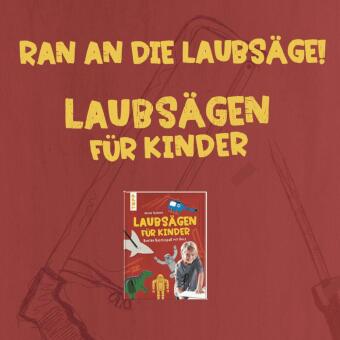 Laubsägen für Kinder