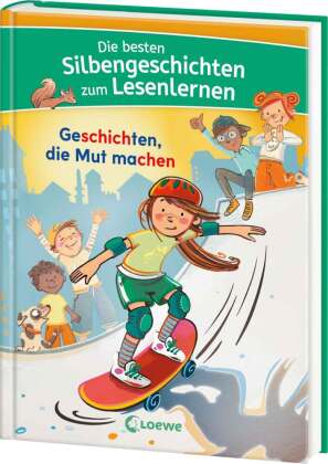 Die besten Silbengeschichten zum Lesenlernen - Geschichten, die Mut machen