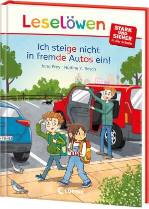 Leselöwen - stark und sicher in der Schule - Ich steige nicht in fremde Autos ein!