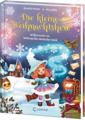 Die kleine Weihnachtshexe (Band 1) - Willkommen im Weihnachts-Wünsche-Wald