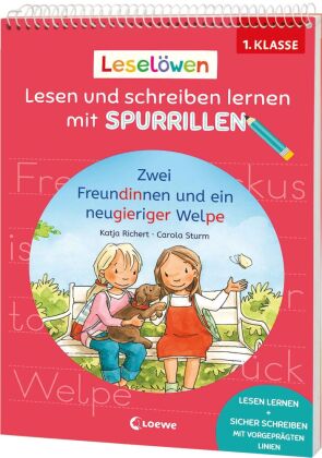 Leselöwen - Lesen und schreiben lernen mit Spurrillen - Zwei Freundinnen und ein neugieriger Welpe