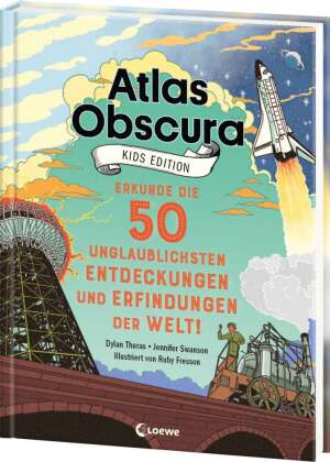 Atlas Obscura Kids Edition - Erkunde die 50 unglaublichsten Entdeckungen und Erfindungen der Welt!