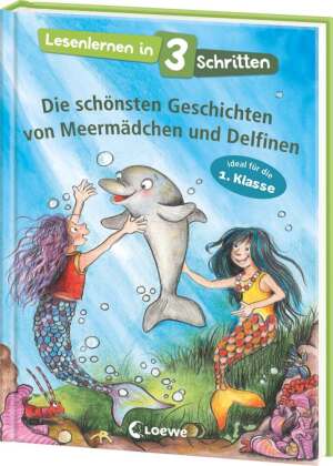 Lesenlernen in 3 Schritten - Die schönsten Geschichten von Meermädchen und Delfinen