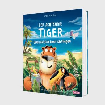 Der achtsame Tiger: Und plötzlich kann ich fliegen