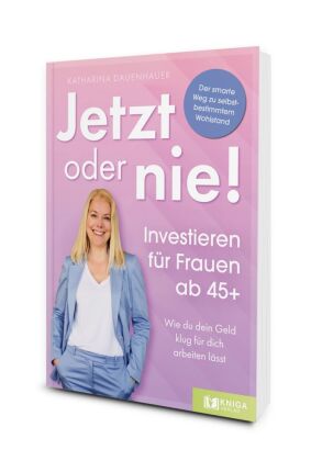 Jetzt oder nie - Investieren für Frauen ab 45+