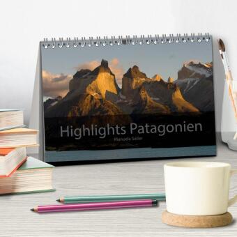 Patagonien 2027 Highlights von Manuela Seiler (Tischkalender 2027 DIN A5 quer), CALVENDO Monatskalender