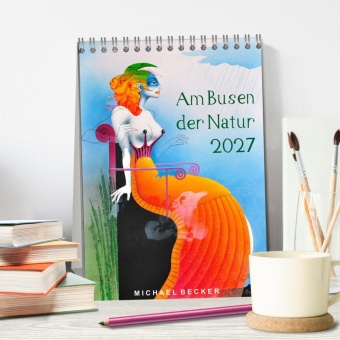 Am Busen der Natur / 2027 (Tischkalender 2027 DIN A5 hoch), CALVENDO Monatskalender