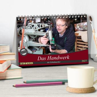 Das Handwerk der Schuhmacher (Tischkalender 2027 DIN A5 quer), CALVENDO Monatskalender