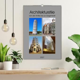 Architekturstile von der Antike bis zur Gegenwart (Wandkalender 2027 DIN A2 hoch), CALVENDO Monatskalender