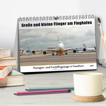 Große und kleine Flieger am Flughafen (Tischkalender 2027 DIN A5 quer), CALVENDO Monatskalender