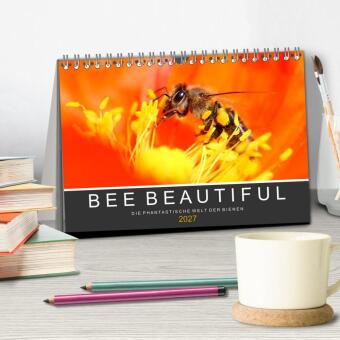 Bee Beautiful - Die phantastische Welt der Bienen (Tischkalender 2027 DIN A5 quer), CALVENDO Monatskalender