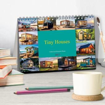Tiny Houses - wohnen auf kleinstem Raum (Tischkalender 2027 DIN A5 quer), CALVENDO Monatskalender