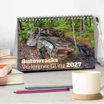 Autowracks - Verlorener Glanz 2027 (Tischkalender 2027 DIN A5 quer), CALVENDO Monatskalender