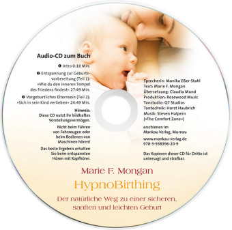 HypnoBirthing. Der natürliche Weg zu einer sicheren, sanften und leichten Geburt. Das Original von Marie F. Mongan - 9. Auflage des Geburtshilfe-Klassikers