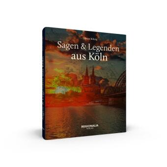 Sagen & Legenden aus Köln