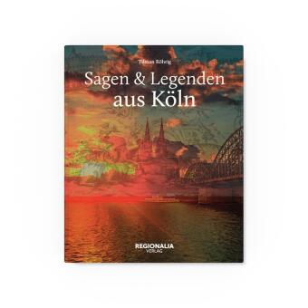 Sagen & Legenden aus Köln