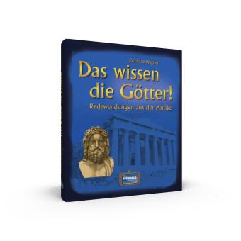 Das wissen die Götter!
