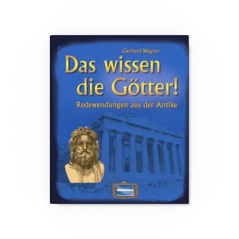 Das wissen die Götter!