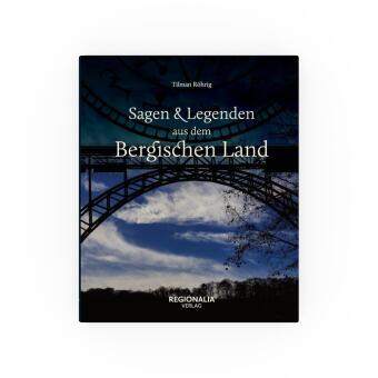 Sagen & Legenden aus dem Bergischen Land